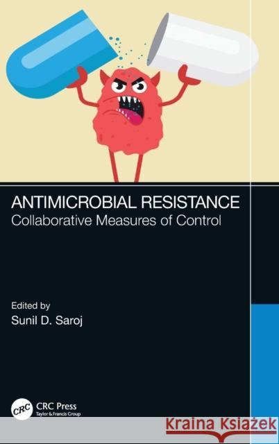 Antimicrobial Resistance: Collaborative Measures of Control Dasharath Saroj, Sunil 9781032321615 Taylor & Francis Ltd - książka