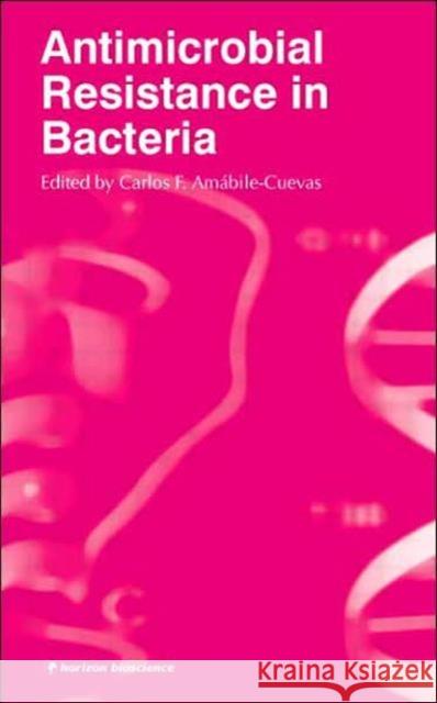 Antimicrobial Resistance in Bacteria Carlos F. Amabile-Cuevas 9781904933243 Taylor & Francis - książka