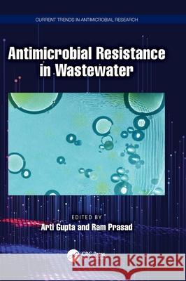 Antimicrobial Resistance in Wastewater Arti Gupta Ram Prasad 9781032217420 CRC Press - książka