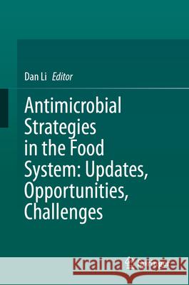 Antimicrobial Strategies in the Food System: Updates, Opportunities, Challenges Dan Li 9783031950551 Springer - książka