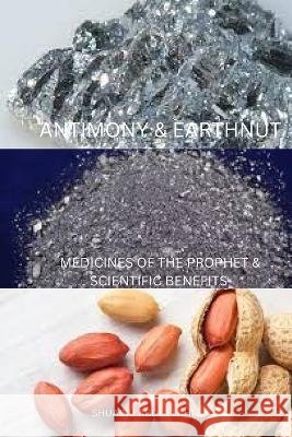 Antimony & Earthnut & Truffles: Medicines Of The Prophet Shuaibu Abdullahi   9798355382599 Independently Published - książka