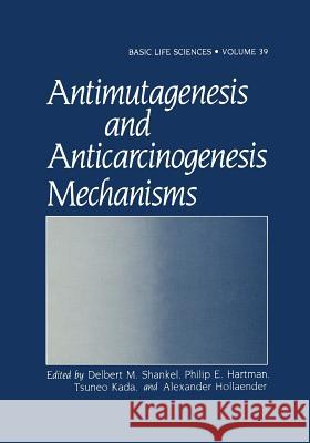 Antimutagenesis and Anticarcinogenesis Mechanisms  9781468451849 Springer - książka