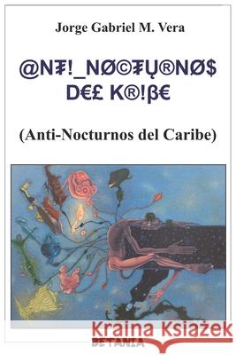 Anti_Nocturnos del Caribe Jorge Gabriel M Vera, Betania Editorial Betania 9788480174350 Editorial Betania - książka