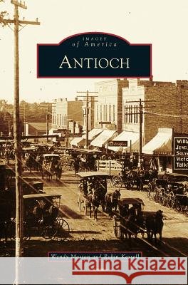 Antioch Wendy Maston, Robin Kessell 9781531631611 Arcadia Publishing Library Editions - książka