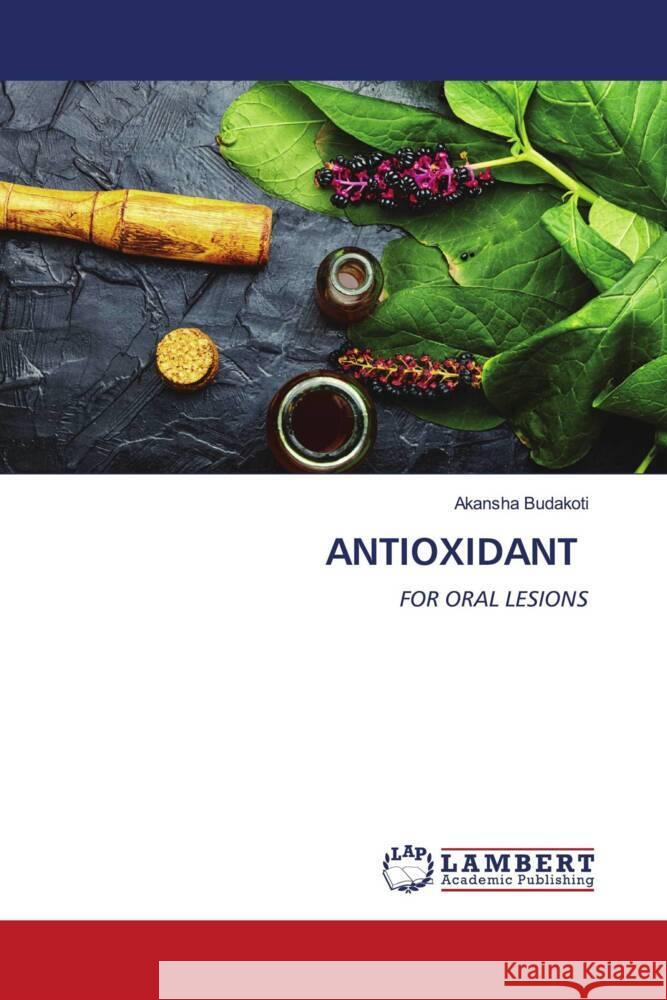 ANTIOXIDANT Budakoti, Akansha 9786206752356 LAP Lambert Academic Publishing - książka