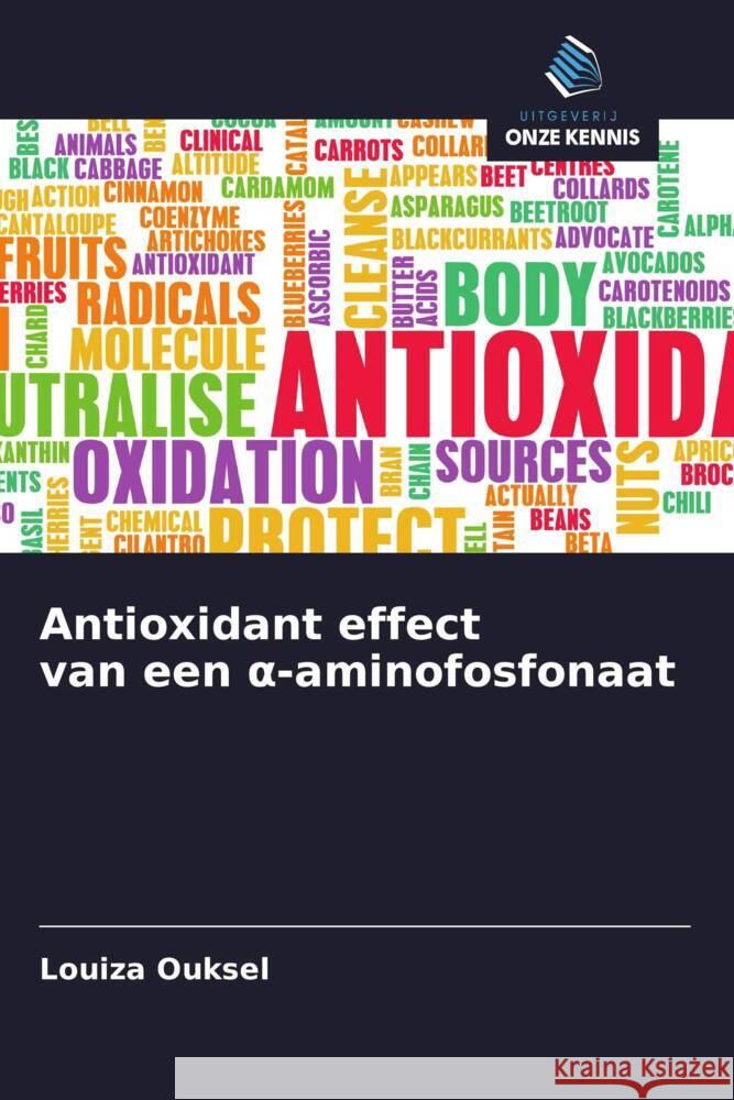 Antioxidant effect van een  -aminofosfonaat Ouksel, Louiza 9786208370398 Uitgeverij Onze Kennis - książka