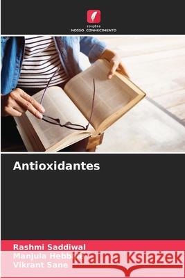 Antioxidantes Saddiwal, Rashmi, Hebbale, Manjula, Sane, Vikrant 9786206830337 Edições Nosso Conhecimento - książka