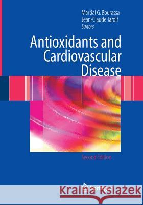 Antioxidants and Cardiovascular Disease Martial G. Bourassa Jean-Claude Tardif 9781489995926 Springer - książka