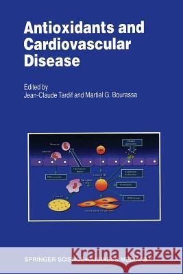 Antioxidants and Cardiovascular Disease J.C. Tardif, Martial G. Bourassa 9789401058810 Springer - książka