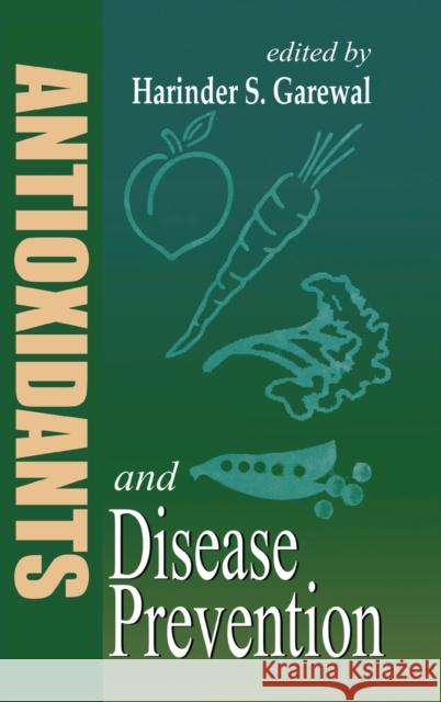 Antioxidants and Disease Prevention Harinder S. Garewal 9780849385094 CRC Press - książka