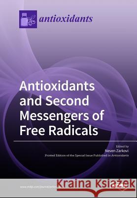 Antioxidants and Second Messengers of Free Radicals Never Zarkovic 9783038975335 Mdpi AG - książka