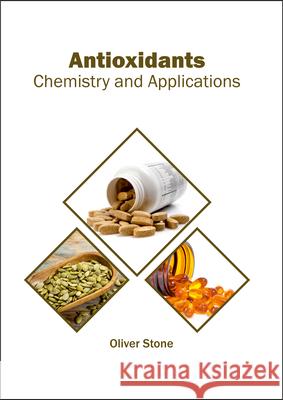 Antioxidants: Chemistry and Applications Oliver Stone 9781682864036 Syrawood Publishing House - książka