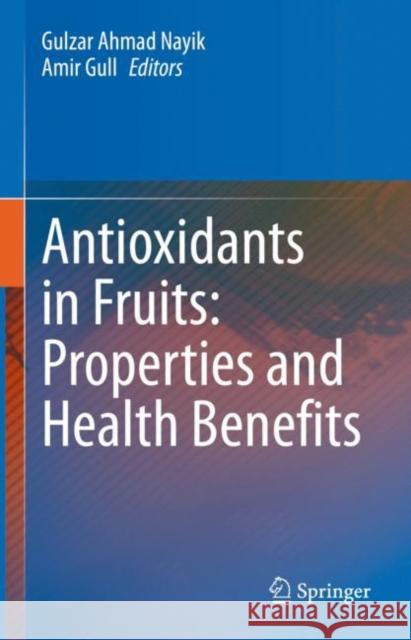 Antioxidants in Fruits: Properties and Health Benefits Gulzar Ahmad Nayik Amir Gull 9789811572845 Springer - książka