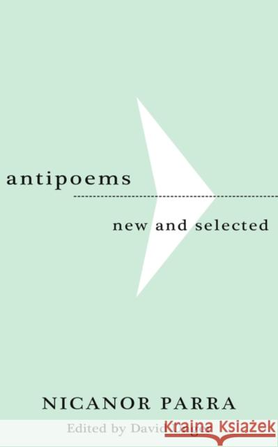 Antipoems: New and Selected Nicanor Parra David Unger Lawrence Ferlinghetti 9780811209601 New Directions Publishing Corporation - książka