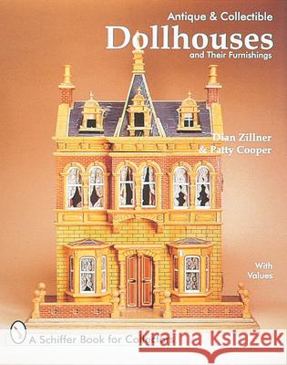 Antique and Collectible Dollhouses and Their Furnishings Dian Zillner Patty Cooper 9780764301209 Schiffer Publishing - książka