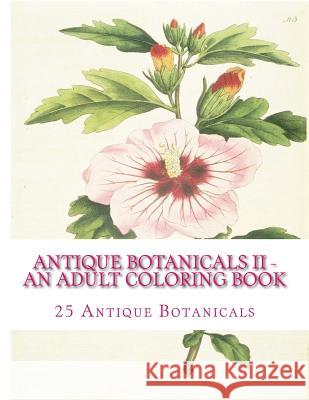 Antique Botanicals II - An Adult Coloring Book Carol Mennig 9781519721105 Createspace Independent Publishing Platform - książka