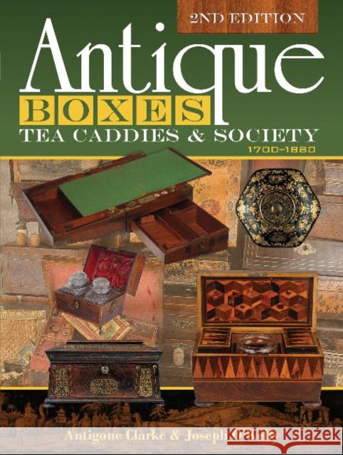 Antique Boxes, Tea Caddies, & Society: 1700-1880 Clarke, Antigone 9780764356216 Schiffer Publishing - książka