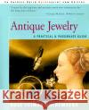 Antique Jewelry: A Practical & Passionate Guide Rose Lieman Goldemberg, Edward R Height, Jr, Minda Novek 9780595088980 iUniverse