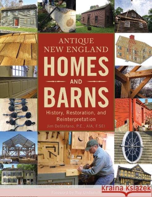 Antique New England Homes & Barns: History, Restoration, and Reinterpretation Jim DeStefano 9780764353536 Schiffer Publishing - książka