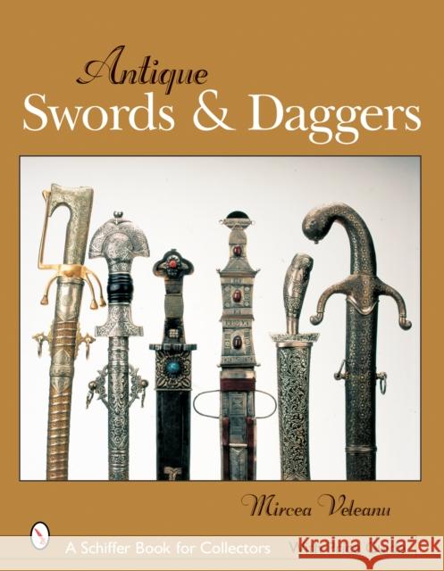 Antique Swords & Daggers Veleanu, Mircea 9780764325069 Schiffer Publishing - książka