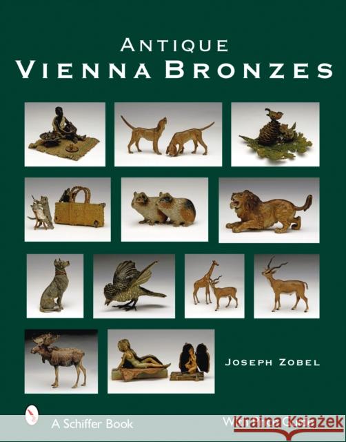 Antique Vienna Bronzes Joseph Zobel 9780764328497 Schiffer Publishing - książka
