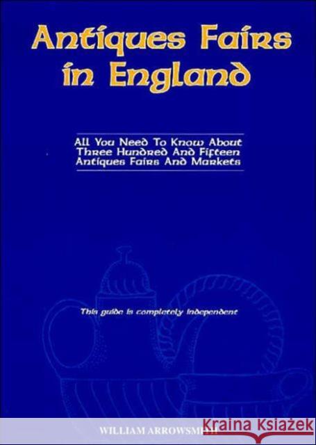 Antiques Fairs in England William Arrowsmith 9781850433729 Bloomsbury Publishing PLC - książka