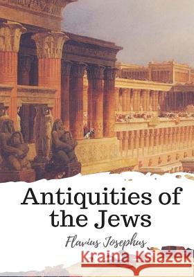 Antiquities of the Jews Flavius Josephus William Whiston 9781986817714 Createspace Independent Publishing Platform - książka