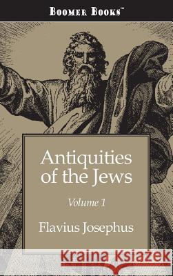 Antiquities of the Jews Volume 1 Flavius Josephus 9781434115034 Boomer Books - książka