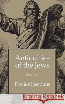 Antiquities of the Jews Volume 1 Flavius Josephus 9781434115058 Waking Lion Press - książka