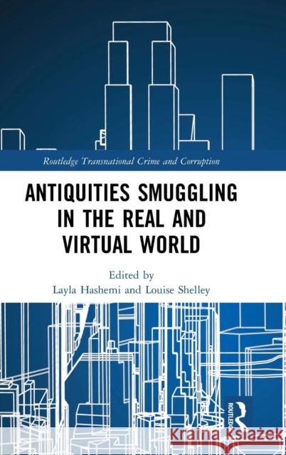 Antiquities Smuggling in the Real and Virtual World Hashemi, Layla 9780367902018 Routledge - książka