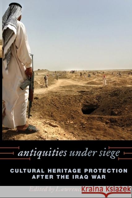 Antiquities under Siege: Cultural Heritage Protection after the Iraq War Rothfield, Lawrence 9780759110991 Altamira Press - książka