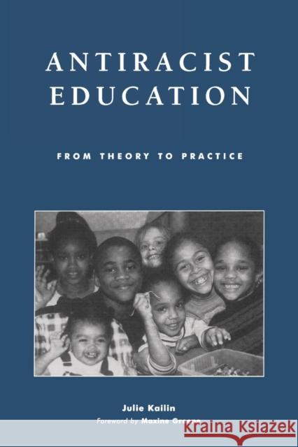 Antiracist Education: From Theory to Practice Kailin, Julie 9780742518247 Rowman & Littlefield Publishers - książka