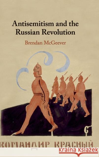 Antisemitism and the Russian Revolution Brendan McGeever 9781107195998 Cambridge University Press - książka