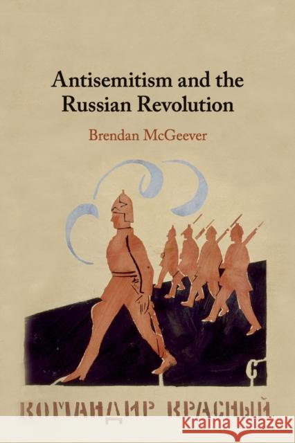 Antisemitism and the Russian Revolution Brendan McGeever 9781316647165 Cambridge University Press - książka