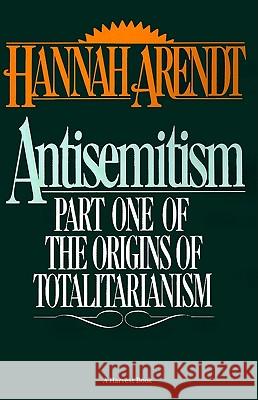 Antisemitism: Part One of the Origins of Totalitarianism Hannah Arendt Hannah Arendt 9780156078108 Harvest/HBJ Book - książka
