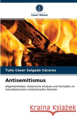 Antisemitismus Tulio César Salgado Cáceres 9786203614763 Verlag Unser Wissen - książka