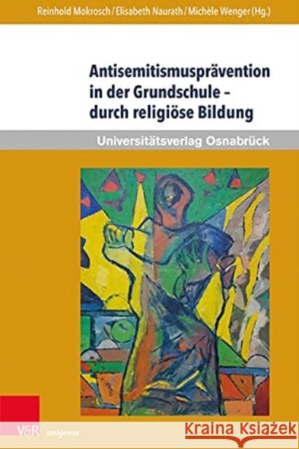 Antisemitismuspravention in Der Grundschule - Durch Religiose Bildung Mokrosch, Reinhold 9783847101567 V&r Unipress - książka