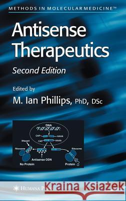 Antisense Therapeutics M. Ian Phillips Ian M. Phillips M. Ian Phillips 9781588292056 Humana Press - książka