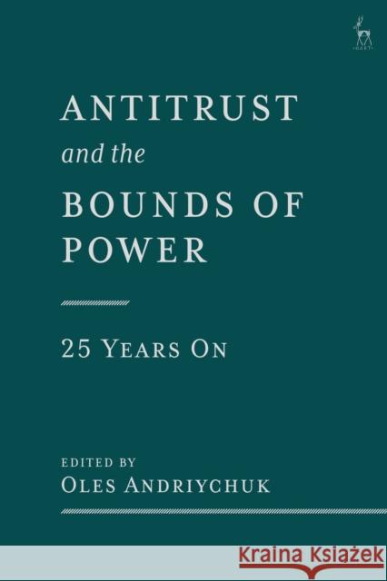Antitrust and the Bounds of Power – 25 Years On  9781509962174 Bloomsbury Publishing PLC - książka