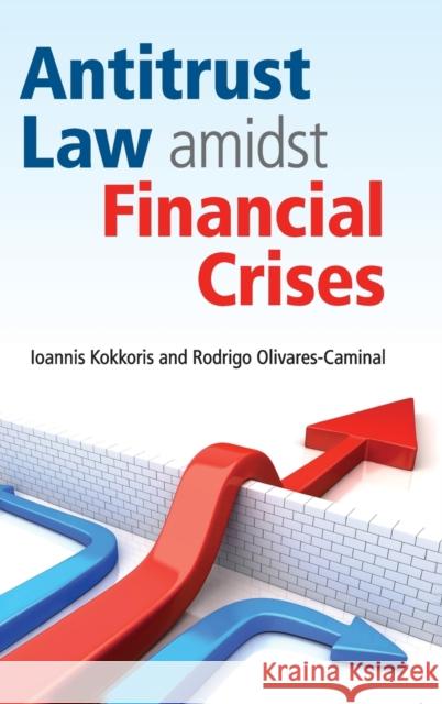 Antitrust Law Amidst Financial Crises Kokkoris, Ioannis 9780521194839 Cambridge University Press - książka