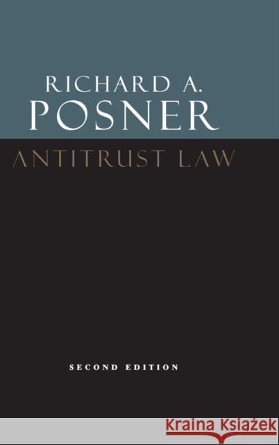 Antitrust Law, Second Edition Richard A. Posner 9780226675763 University of Chicago Press - książka