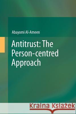 Antitrust: The Person-Centred Approach Al-Ameen, Abayomi 9783319347325 Springer - książka