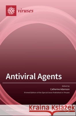 Antiviral Agents Catherine Adamson 9783039289530 Mdpi AG - książka