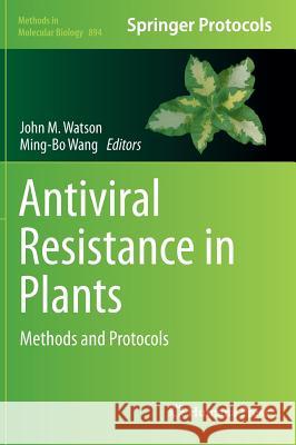 Antiviral Resistance in Plants: Methods and Protocols Watson, John M. 9781617798818 Humana Press - książka