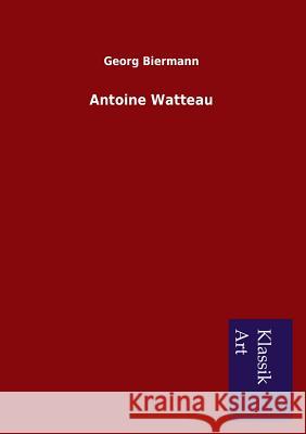 Antoine Watteau Georg Biermann 9783954911929 Salzwasser-Verlag Gmbh - książka