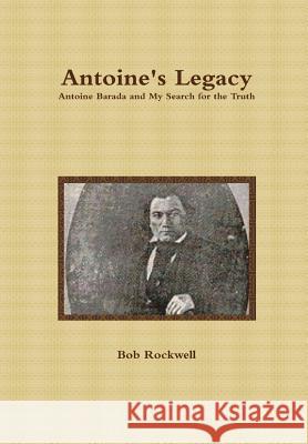 Antoine's Legacy Bob Rockwell 9781105149696 Lulu.com - książka