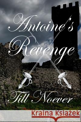 Antoine's Revenge Till Noever 9781797449050 Independently Published - książka