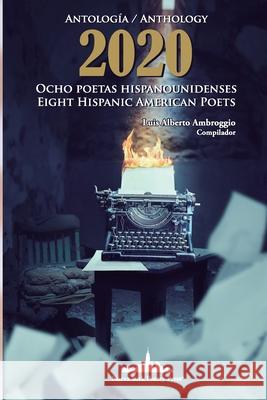 Antología 2020. Ocho poetas hispanounidenses: Anthology 2020. Eight Hispanic American Poets (Bilingual edition) Luis Alberto Ambroggio 9781950474288 Nueva York Poetry Review - książka