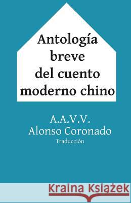 Antología Breve del Cuento Moderno Chino Coronado, Alonso 9781517435233 Createspace Independent Publishing Platform - książka