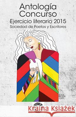 Antología concurso: Ejercicio literario 2015 Larrinua, Mery 9781519280039 Createspace Independent Publishing Platform - książka